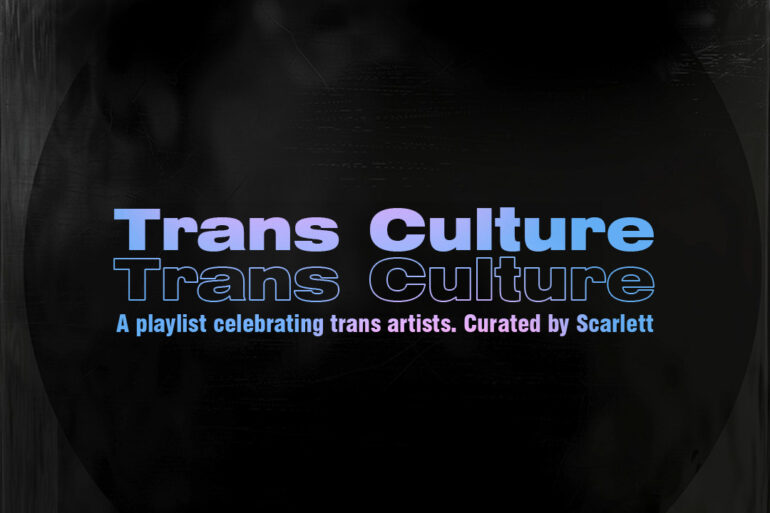 trans culture playlist couvre x chefs scarlett
